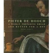 Pieter de Hooch : A Woman Preparing Bread and Butter for a Boy