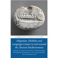 Migration, Mobility and Language Contact in and Around the Ancient Mediterranean