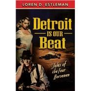 Detroit Is Our Beat Tales of the Four Horsemen