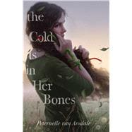 The Cold Is in Her Bones