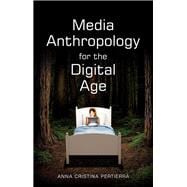 Media Anthropology for the Digital Age