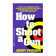 How To Shoot A Gun