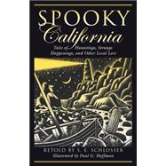 Spooky California : Tales of Hauntings, Strange Happenings, and Other Local Lore