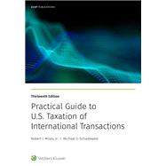 Practical Guide to U.S. Taxation of International Transactions (13th Edition)