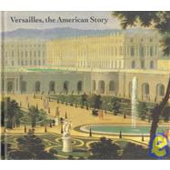 Versailles, the American Story
