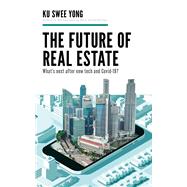 The Future of Real Estate What's next after new tech and Covid-19?