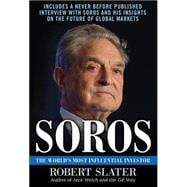 Soros: The Life, Ideas, and Impact of the World's Most Influential Investor