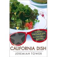 California Dish : What I Saw (And Cooked) at the American Culinary Revolution