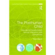 The Posthuman Child: Educational transformation through philosophy with picturebooks