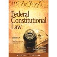 Federal Constitutional Law, Volume 5: The Fourteenth Amendment, Third Edition