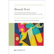 Brussels II-ter Cross-border Marriage Dissolution, Parental Responsibility Disputes and Child Abduction in the EU