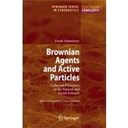 Brownian Agents and Active Particles: Collective Dynamics in the Natural and Social Sciences