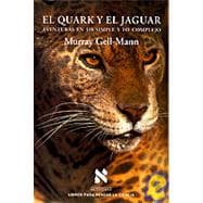 Quark y el Jaguar : Aventuras en lo Simple y lo Complejo