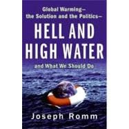 Hell and High Water : How Global Warming Will Forever Change