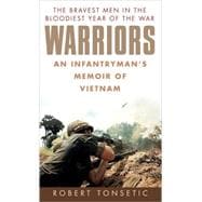 Warriors An Infantryman's Memoir of Vietnam