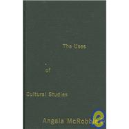 The Uses of Cultural Studies; A Textbook