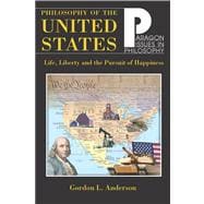 Philosophy of the United States Life, Liberty and the Pursuit of Happiness