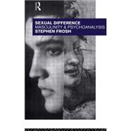 Sexual Difference: Masculinity and Psychoanalysis