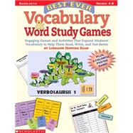 Best-Ever Vocabulary & Word Study Games Engaging Games and Activities That Expand Students? Vocabulary to Help Them Read, Write, and Test Better