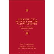 Hermeneutics between History and Philosophy The Selected Writings of Hans-Georg Gadamer: Volume I