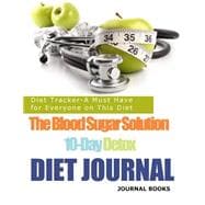 The Blood Sugar Solution 10-day Detox Diet Journal