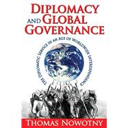 Diplomacy and Global Governance: The Diplomatic Service in an Age of Worldwide Interdependence