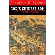 God's Chinese Son : The Taiping Heavenly Kingdom of Hong Xiuquan