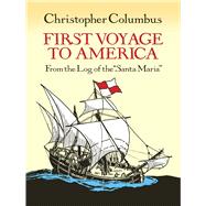 First Voyage to America From the Log of the 