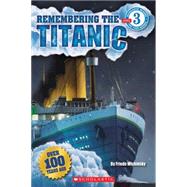 Scholastic Reader Level 3: Remembering the Titanic