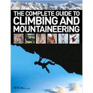The Complete Guide To Climbing and Mountaineering