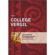 College Vergil: Latin Text with Facing Vocabulary and Commentary