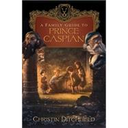 A Family Guide to Prince Caspian