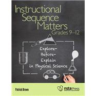 Instructional Sequence Matters, Grades 9–12: Explore-Before-Explain in Physical Science