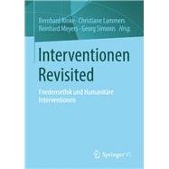 Interventionen Revisited. Friedensethik Und Humanitäre Interventionen