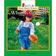 What Is Gravity? (Rookie Read-About Science: Physical Science: Previous Editions)