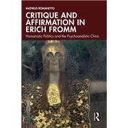 Critique and Affirmation in Erich Fromm