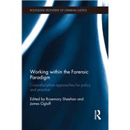 Working within the Forensic Paradigm: Cross-discipline approaches for policy and practice