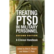 Treating PTSD in Military Personnel A Clinical Handbook