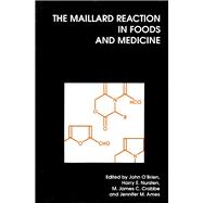 The Maillard Reaction in Foods and Medicine