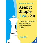 Keep It Simple 1.e4 2.0,9789083328447