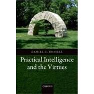 Practical Intelligence and the Virtues