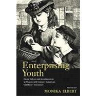 Enterprising Youth: Social Values and Acculturation in Nineteenth-century American Children's Literature