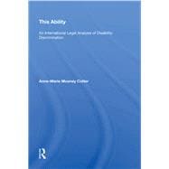 This Ability: An International Legal Analysis of Disability Discrimination