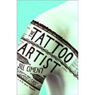 The Tattoo Artist A Novel
