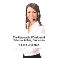 The Hypnotic Wisdom of Telemarketing Success