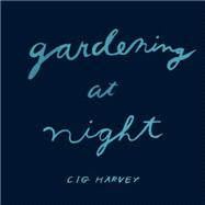 Gardening at Night