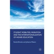 Student Mobilities, Migration and the Internationalization of Higher Education