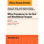 Office Procedures for the Oral and Maxillofacial Surgeon: An Issue of Atlas of the Oral and Maxillofacial Surgery Clinics