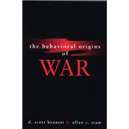 The Behavioral Origins of War