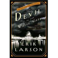 The Devil in the White City Murder, Magic, and Madness at the Fair That Changed America